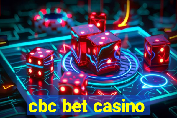 cbc bet casino